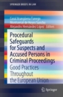 Image for Procedural Safeguards for Suspects and Accused Persons in Criminal Proceedings: Good Practices Throughout the European Union