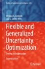 Image for Flexible and Generalized Uncertainty Optimization: Theory and Approaches