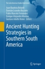 Image for Ancient Hunting Strategies in Southern South America