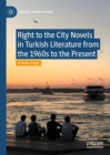 Image for Right to the city novels in Turkish literature from the 1960s to the present