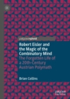 Image for Robert Eisler and the magic of the combinatory mind  : the forgotten life of a 20th-century Austrian polymath