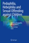 Image for Pedophilia, hebephilia and sexual offending against children  : the Berlin Dissexuality Therapy (BEDIT)
