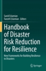 Image for Handbook of disaster risk reduction for resilience  : new frameworks for building resilience to disasters