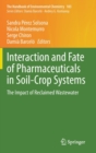 Image for Interaction and Fate of Pharmaceuticals in Soil-Crop Systems