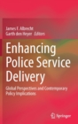 Image for Enhancing police service delivery  : global perspectives and contemporary policy implications