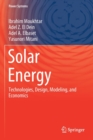 Image for Solar Energy : Technologies, Design, Modeling, and Economics