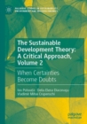 Image for The sustainable development theory  : a critical approachVolume 2,: When certainties become doubts