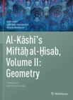 Image for Al-Kashi&#39;s Miftah al-Hisab, Volume II: Geometry : Translation and Commentary