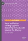 Image for Barra and Zaman: Reading Egyptian Modernity in Shadi Abdel Salam’s The Mummy