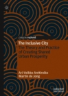 Image for The inclusive city  : the theory and practice of creating shared urban prosperity