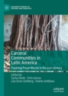 Image for Carceral Communities in Latin America: Troubling Prison Worlds in the 21st Century