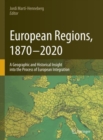 Image for European Regions, 1870 – 2020 : A Geographic and Historical Insight into the Process of European Integration