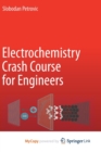 Image for Electrochemistry Crash Course for Engineers
