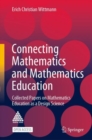 Image for Connecting Mathematics and Mathematics Education : Collected Papers on Mathematics  Education as a Design Science