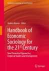 Image for Handbook of Economic Sociology for the 21st Century: New Theoretical Approaches, Empirical Studies and Developments