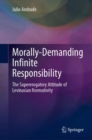 Image for Morally-Demanding Infinite Responsibility: The Supererogatory Attitude of Levinasian Normativity