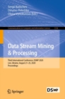 Image for Data Stream Mining &amp; Processing : Third International Conference, DSMP 2020, Lviv, Ukraine, August 21–25, 2020, Proceedings