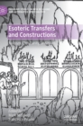 Image for Esoteric transfers and constructions  : Judaism, Christianity, and Islam