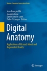 Image for Digital Anatomy : Applications of Virtual, Mixed and Augmented Reality