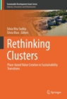 Image for Rethinking Clusters : Place-based Value Creation in Sustainability Transitions