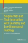 Image for Singularities and Their Interaction with Geometry and Low Dimensional Topology : In Honor of Andras Nemethi