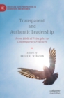Image for Transparent and authentic leadership  : from biblical principles to contemporary practices