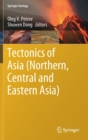 Image for Tectonics of Asia (Northern, Central and Eastern Asia)
