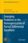 Image for Emerging Problems in the Homogenization of Partial Differential Equations.: (ICIAM 2019 SEMA SIMAI Springer Series)