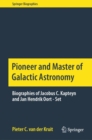 Image for Pioneer and Master of Galactic Astronomy: Biographies of Jacobus C. Kapteyn and Jan Hendrik Oort - Set