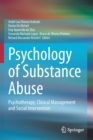 Image for Psychology of substance abuse  : psychotherapy, clinical management and social intervention
