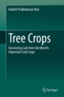 Image for Tree crops  : harvesting cash from the world&#39;s important cash crops