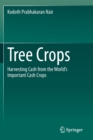 Image for Tree Crops : Harvesting Cash from the World&#39;s Important Cash Crops