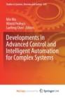 Image for Developments in Advanced Control and Intelligent Automation for Complex Systems