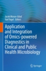 Image for Application and Integration of Omics-powered Diagnostics in Clinical and Public Health Microbiology