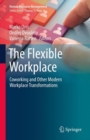 Image for The Flexible Workplace: Coworking and Other Modern Workplace Transformations