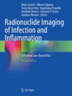 Image for Radionuclide Imaging of Infection and Inflammation : A Pictorial Case-Based Atlas