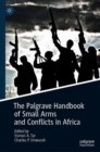 Image for The Palgrave Handbook of Small Arms and Conflicts in Africa