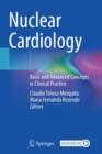 Image for Nuclear cardiology  : basic and advanced concepts in clinical practice