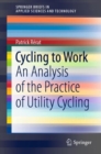 Image for Cycling to Work: An Analysis of the Practice of Utility Cycling