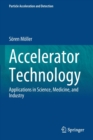 Image for Accelerator Technology : Applications in Science, Medicine, and Industry