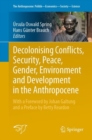 Image for Decolonising Conflicts, Security, Peace, Gender, Environment and Development in the Anthropocene