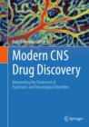 Image for Modern CNS Drug Discovery: Reinventing the Treatment of Psychiatric and Neurological Disorders