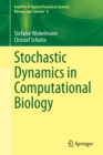 Image for Stochastic Dynamics in Computational Biology