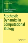 Image for Stochastic Dynamics in Computational Biology