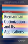 Image for Riemannian Optimization and Its Applications. SpringerBriefs in Control, Automation and Robotics
