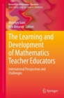 Image for The Learning and Development of Mathematics Teacher Educators: International Perspectives and Challenges
