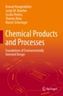 Image for Chemical Products and Processes: Foundations of Environmentally Oriented Design