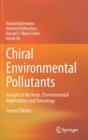 Image for Chiral Environmental Pollutants : Analytical Methods, Environmental Implications and Toxicology