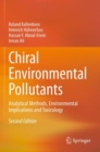 Image for Chiral Environmental Pollutants : Analytical Methods, Environmental Implications and Toxicology