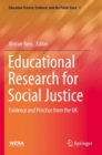 Image for Educational research for social justice  : evidence and practice from the UK